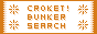 Croket! Banker Search